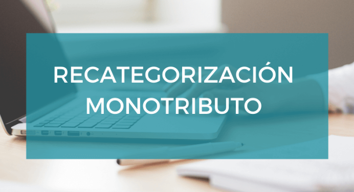 Monotributo: Recategorización de Oficio por Controles Sistémicos Agosto